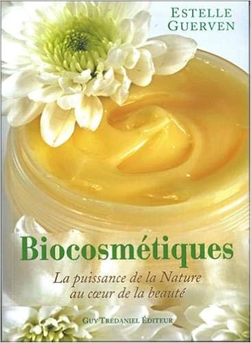 Amazon Fr Biocosmetiques La Puissance De La Nature Au Coeur De La Beaute Guerven Estelle Eraud Dominique Livres