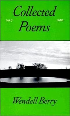 Collected Poems 1957 1982 Coll Poems 1957 1982 Berry Wendell Author 8601421982658 Amazon Com Books
