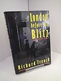 Front cover for the book London Before the Blitz by Richard Trench