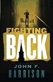 Fighting Back by John F. Harrison