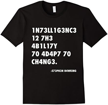 Mens Intelligence Is The Ability To Adapt To Change Quote T-Shirt XL Black