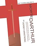 Sir Thomas Malory's Morte Darthur: A New Modern English Translation Based on the Winchester Manuscri by Dorsey Armstrong