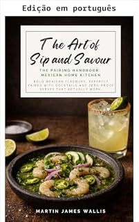 Livro A arte de sorver e saborear. Manual de harmonização: Cozinha mexicana caseira