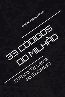 Livro 33 Códigos do Milhão: O Foco Te Leva ao Sucesso