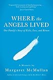 Where the Angels Lived by Margaret McMullan