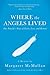 Where the Angels Lived by Margaret McMullan