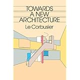 Towards a New Architecture (Dover Architecture)