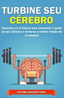 Livro Turbine seu Cérebro: Descubra os 5 Passos para aumentar o poder do seu Cérebro e torne-se a melhor versão de si mesmo