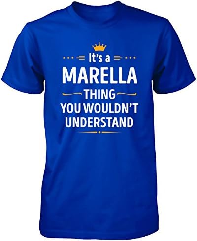 Its A Marella Thing You Wouldn't Understand Cool Gift - Unisex Tshirt Royal L