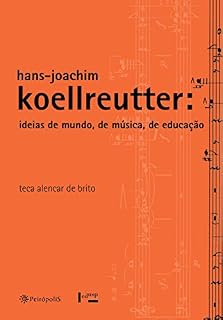 Livro Hans-Joachim Koellreutter: ideias de mundo, de música, de educação