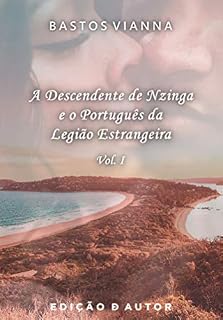 Livro A Descendente de Nzinga e o Português da Legião Estrangeira