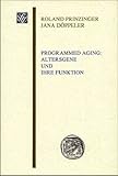 Programmed Aging: Altersgene und ihre Funktion, Doppeler, Jana and Prinzinger, Roland, 3515093001