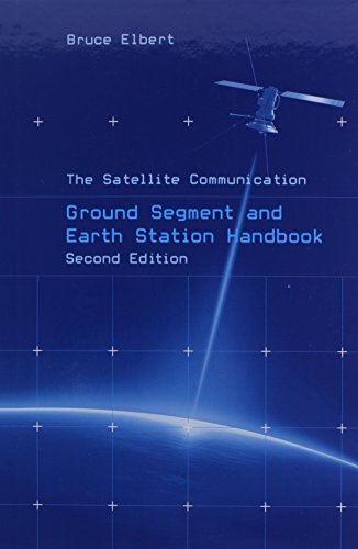 The Satellite Communication Ground Segment and Earth Station Handbook (Artech House Space Technology and Applications)