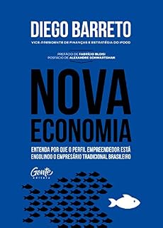 Livro Nova Economia: Entenda por que o perfil empreendedor está engolindo o empresário tradicional brasileiro