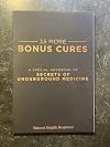 15 MORE BONUS CURES A Special Addendum to Secrets of Underground Medicine