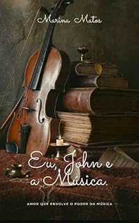 Livro Eu, John e a música (Eu, John e a música. Livro 1)