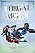 Förgät Mej Ej (Swedish Edition) by Tuula Anneli