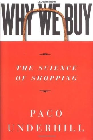 Why We Buy: The Science Of Shopping by Paco Underhill (1999-05-13) Hardcover – 1750