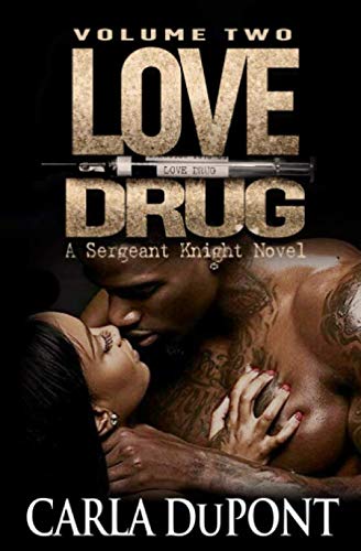 Love Drug: A Sgt. Knight Novel (Vol. 2) Love Drug: A Sgt. Knight Novel (Vol. 2)