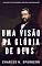 Livro Uma Visão da Glória de Deus: (Coleção de Sermões Inéditos)