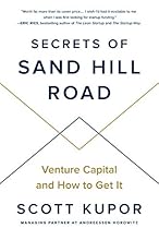 Secrets of Sand Hill Road: Venture Capital and How to Get It