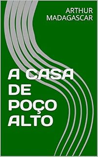 Livro A CASA DE POÇO ALTO
