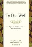 To Die Well: Your Right to Comfort, Calm, and