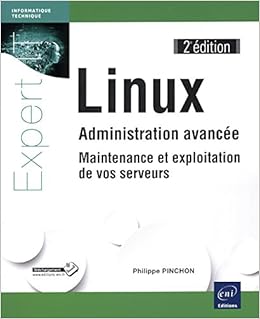 Linux - Administration avancée - Maintenance et exploitation de vos serveurs (2e édition) Linux - Administration avancée - Maintenance et exploitation de vos serveurs (2e édition)