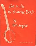 How to Play the 5-string Banjo: A Manual for Beginners, 3rd Revised Edition