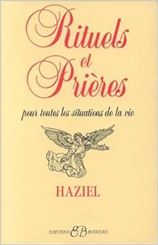 Rituels et prières : Pour toutes les situations de la vie de Haziel (1990) Broché Rituels et prières : Pour toutes les situations de la vie de Haziel (1990) Broché