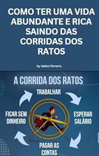 Livro COMO TER UMA VIDA ABUNDANTE E RICA - SAINDO DAS CORRIDAS DOS RATOS