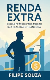 Livro RENDA EXTRA — O GUIA PRÁTICO PARA MUDAR SUA REALIDADE FINANCEIRA