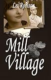 Mill Village by Lei Robison