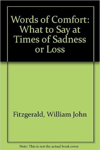 Words Of Comfort What To Say At Times Of Sadness Or Loss By