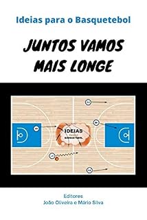 Livro Ideias para o Basquetebol: Juntos Vamos Mais Longe