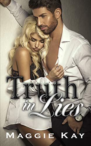 Truth in Lies (Truth & Lies Duet Book 1) by [Kay, Maggie]