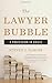 The Lawyer Bubble: A Profession in Crisis