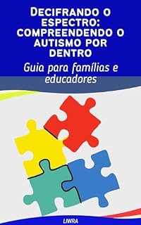 Livro Decifrando o espectro: entendendo o autismo por dentro
