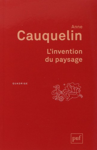 L'invention du paysage by Anne Cauquelin