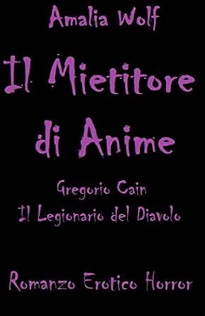 Il Mietitore Di Anime Gregorio Cain Il Legionario Del Diavolo Il Mietitore Di Anime Gregorio Cain Il Legionario Del Diavolo