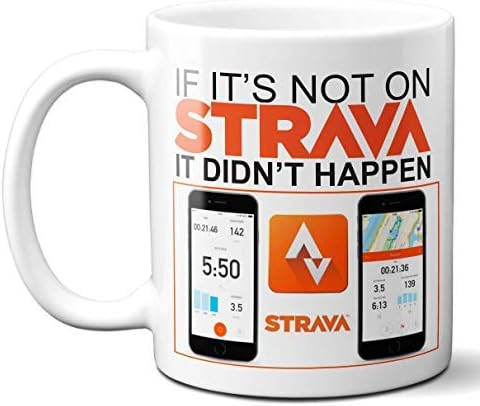Strava Mug If It's not on Strava It Didn't Happen 10oz Ceramic Coffee Tea Novelty Cyclist Runner Gift