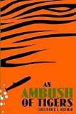 An Ambush of Tigers: A Fairchild Mystery by Christopher G. Hoffman, Devin O'Sullivan