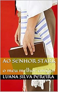 Livro Ao senhor Stark: o meu melhor amigo!