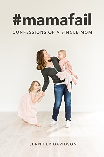 Free #mamafail: confessions of a single mom P.D.F
