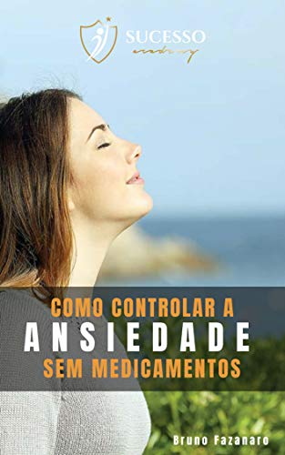 COMO CONTROLAR A ANSIEDADE SEM MEDICAMENTOS - eBook, Resumo, Ler Online ...