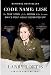 Code Name: Lise: The True Story of the Woman Who Became WWII's Most Highly Decorated Spy by Larry Loftis