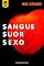 Livro Sangue, Suor, Sexo