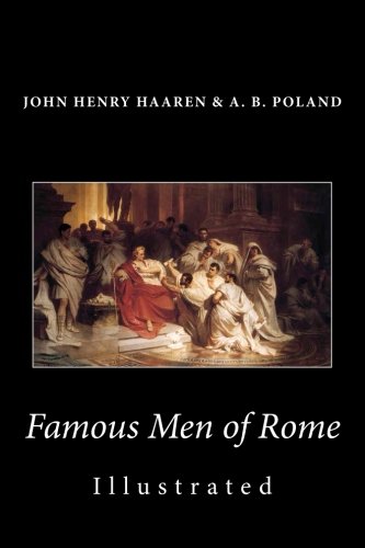 Famous Men of Rome (Illustrated)