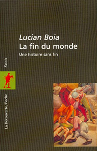 La Fin du monde. Une histoire sans fin by Lucian Boia