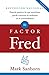 El factor Fred: Ponerle pasion a lo que usted hace puede convertir lo ordinario en lo extraordinario (Spanish Edition) by Mark Sanborn